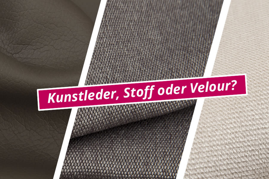 Die Qual der Wahl: Kunstleder, Stoff oder Velourstoff?