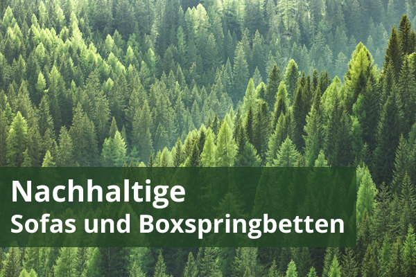 Nachhaltige Sofas und Boxspringbetten
