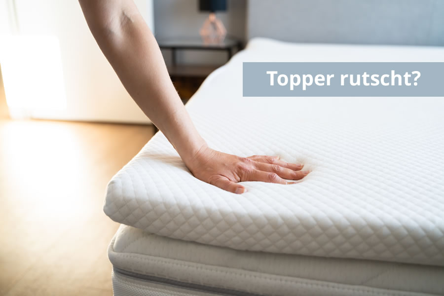 Topper verrutscht - 4 Methoden die Abhilfe schaffen