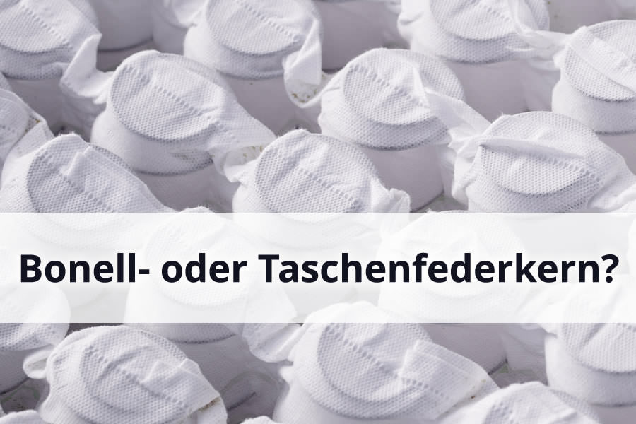 Bonell- oder Taschenfederkern – was ist der Unterschied?